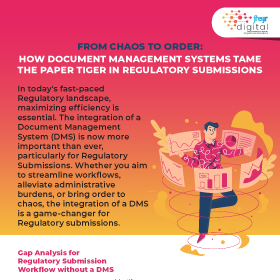 From Chaos To Order: How Document Management System Tame The Paper Tiger In Regulatory Submissions